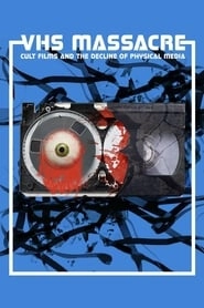 VHS Massacre: Cult Films and the Decline of Physical Media hd