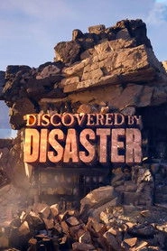 Discovered by Disaster