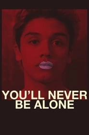 You'll Never Be Alone hd