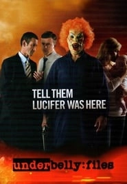 Underbelly Files: Tell Them Lucifer Was Here hd