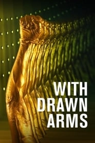 With Drawn Arms hd