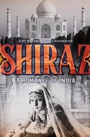 Shiraz: A Romance of India hd