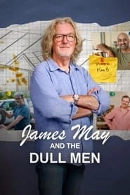 Watch James May and the Dull Men