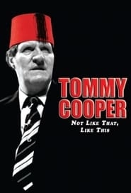 Tommy Cooper: Not Like That, Like This hd