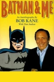 Batman and Me: A Devotion to Destiny, the Bob Kane Story hd