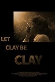 Let Clay Be Clay hd