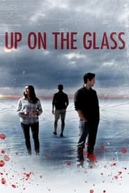 Up On The Glass hd