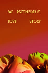 My Psychedelic Love Story HD