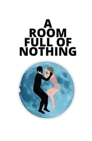 A Room Full of Nothing hd