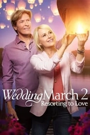 Wedding March 2: Resorting to Love hd