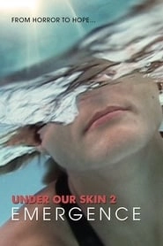 Under Our Skin 2: Emergence HD