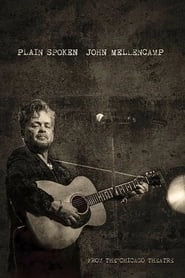 John Mellencamp: Plain Spoken Live from The Chicago Theatre hd