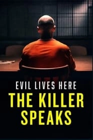 Evil Lives Here: The Killer Speaks hd