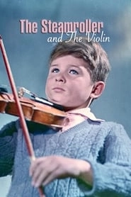 The Steamroller and the Violin hd