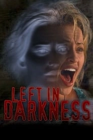 Left In Darkness hd