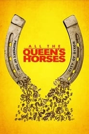 All the Queen's Horses hd