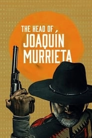 Watch The Head of Joaquín Murrieta