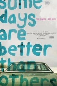 Some Days Are Better Than Others hd