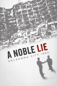 A Noble Lie: Oklahoma City 1995 HD