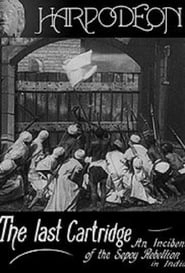 The Last Cartridge, an Incident of the Sepoy Rebellion in India hd