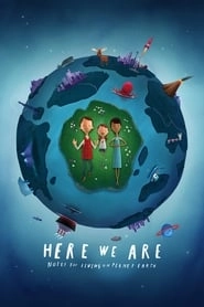 Here We Are: Notes for Living on Planet Earth hd