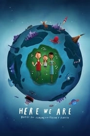 Here We Are: Notes for Living on Planet Earth HD