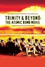 Trinity and Beyond: The Atomic Bomb Movie hd