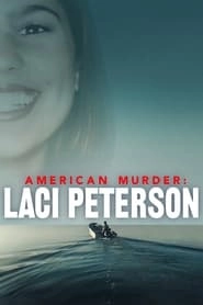 Watch American Murder: Laci Peterson