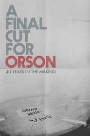 A Final Cut for Orson: 40 Years in the Making HD