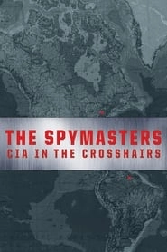 The Spymasters: CIA in the Crosshairs hd