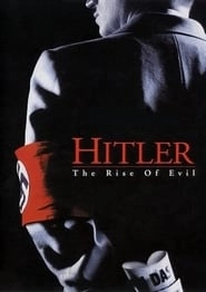 Watch Hitler: The Rise of Evil