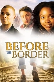Before The Border hd