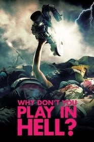 Why Don't You Play in Hell? hd