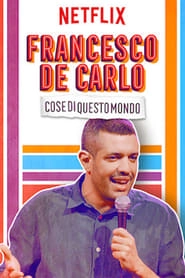 Francesco de Carlo: Cose di Questo Mondo HD