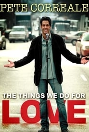 Pete Correale: The Things We Do For Love hd