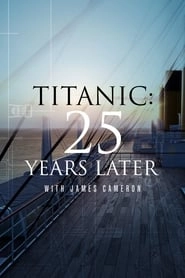 Titanic: 25 Years Later with James Cameron hd