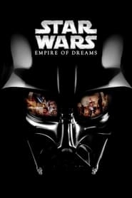 Empire of Dreams: The Story of the Star Wars Trilogy hd