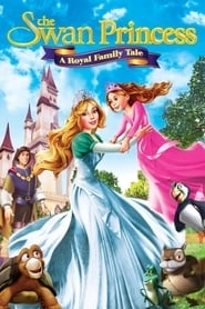 The Swan Princess: A Royal Family Tale hd