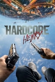 Hardcore Henry hd