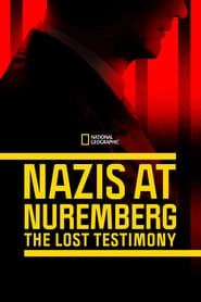 Nazis at Nuremberg: The Lost Testimony hd