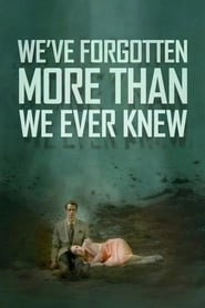 We've Forgotten More Than We Ever Knew hd