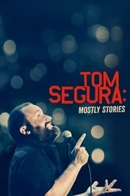 Tom Segura: Mostly Stories hd