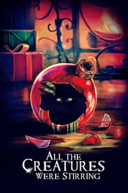 All the Creatures Were Stirring hd