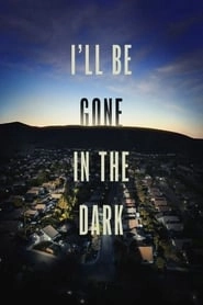 I'll Be Gone in the Dark hd