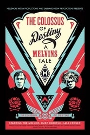 The Colossus of Destiny: A Melvins Tale hd