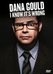 Dana Gould: I Know It's Wrong hd