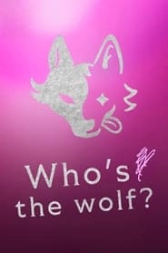 Watch Who Is the Wolf?
