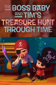 The Boss Baby and Tim's Treasure Hunt Through Time hd