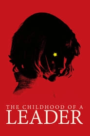 The Childhood of a Leader hd