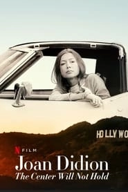 Joan Didion: The Center Will Not Hold hd